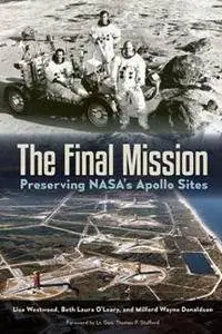 The Final Mission : Preserving NASA's Apollo Sites