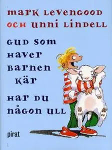 «Gud som haver barnen kär har du någon ull» by Mark Levengood