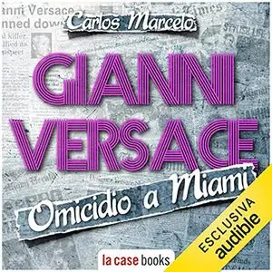 «Gianni Versace, omicidio a Miami» by Carlos Marcelo