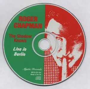 Roger Chapman ‎– The Shadow Knows/Live In Berlin (2007)