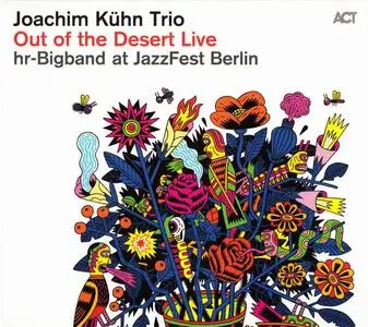 Joachim Kühn Trio & hr-Bigband - Out of the Desert Live at JazzFest Berlin (2011)