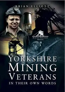 «Yorkshire Mining Veterans» by Brian Elliott