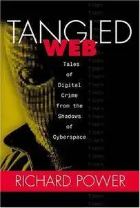Tangled Web: Tales of Digital Crime from the Shadows of Cyberspace (Repost)