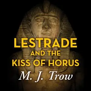 «Lestrade and the Kiss of Horus» by M.J. Trow