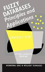 Fuzzy Databases: Principles and Applications