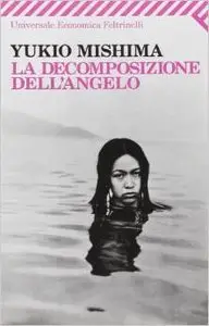 Yukio Mishima - La decomposizione dell'angelo