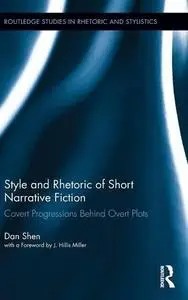 Style and rhetoric of short narrative fiction covert progressions behind overt plots (Repost)