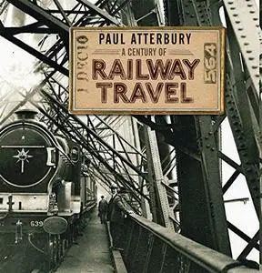 A Century of Railway Travel (Repost)