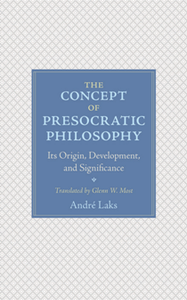The Concept of Presocratic Philosophy : Its Origin, Development, and Significance