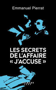 Les secrets de l'affaire "J'accuse " - Emmanuel Pierrat