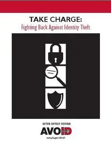 Take Charge: Fighting Back Against Identity Theft