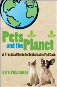 Pets and the Planet: A Practical Guide to Sustainable Pet Care