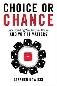 Choice or Chance: Understanding Your Locus of Control and Why It Matters (repost)