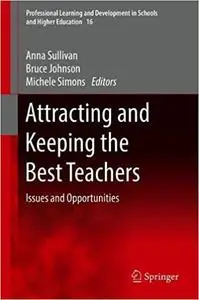 Attracting and Keeping the Best Teachers: Issues and Opportunities