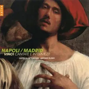 Antonio Florio, Cappella della Pietà de’Turchini - Napoli-Madrid: Vinci - Cantate e Intermezzi (2007)