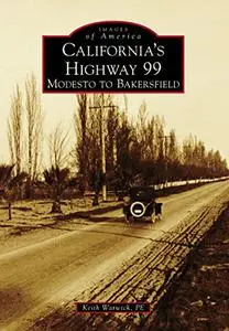 California's Highway 99: Modesto to Bakersfield