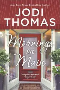 «Mornings On Main» by Jodi Thomas