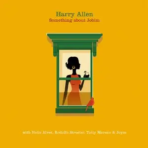 Harry Allen - Something About Jobim (2015)