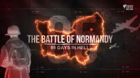 Smithsonian Ch. - The Battle of Normandy: 85 Days in Hell (2019)