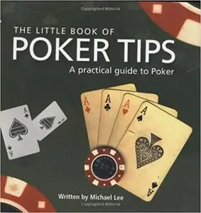 The Little Book of Poker Tips