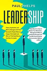 Leadership: Theory, Application