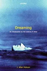 Dreaming: An Introduction to the Science of Sleep by J. Allan Hobson 
