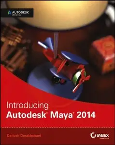 Introducing Autodesk Maya 2014: Autodesk Official Press by Dariush Derakhshani [Repost]