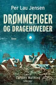 «Drømmepiger og dragehoveder» by Per Lau Jensen