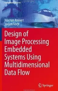 Design of Image Processing Embedded Systems Using Multidimensional Data Flow (repost)