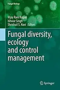 Fungal diversity, ecology and control management