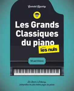 Gwendal Giguelay, "Les grands classiques du piano pour les nuls : 50 partitions", 2e éd.