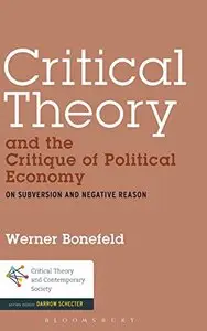 Critical Theory and the Critique of Political Economy: On Subversion and Negative Reason