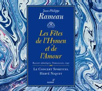 Hervé Niquet, Le Concert Spirituel - Jean-Philippe Rameau: Les Fêtes de l’Hymen et de l’Amour (2014)