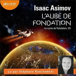 Isaac Asimov, "Le cycle de Fondation, tome 7 : L'aube de Fondation"
