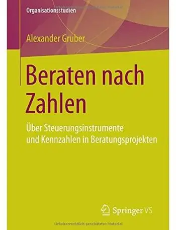 Beraten nach Zahlen: Über Steuerungsinstrumente und Kennzahlen in Beratungsprojekten