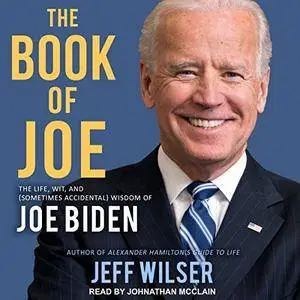 The Book of Joe: The Life, Wit, and (Sometimes Accidental) Wisdom of Joe Biden [Audiobook]