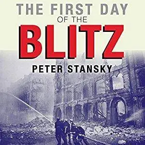 The First Day of the Blitz: September 7, 1940 [Audiobook]