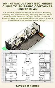 AN INTRODUCTORY BEGINNERS GUIDE TO SHIPPING CONTAINER HOUSE PLAN