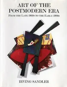 Art Of The Postmodern Era: From The Late 1960s To The Early 1990s (Repost)