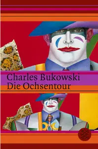 Charles Bukowski - Die Ochsentour