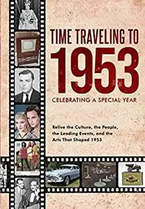 Time Traveling to 1953: Celebrating a Special Year