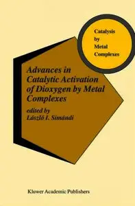 Advances in Catalytic Activation of Dioxygen by Metal Complexes [Repost]