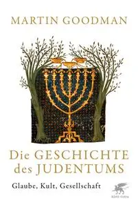 Martin Goodman - Die Geschichte des Judentums