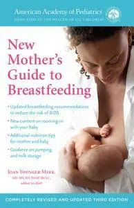 The American Academy of Pediatrics New Mother's Guide to Breastfeeding, 3rd Edition