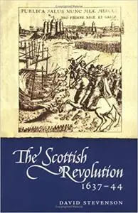The Scottish Revolution 1637-44