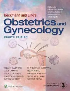 Beckmann and Ling’s Obstetrics and Gynecology, Eighth Edition