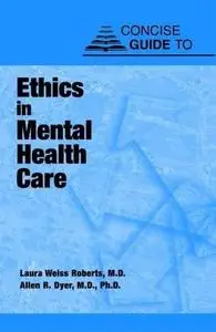 Concise Guide to Ethics in Mental Health Care (Concise Guides)