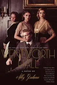 «Wentworth Hall» by Abby Grahame