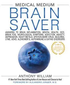 Medical Medium Brain Saver: Answers to Brain Inflammation