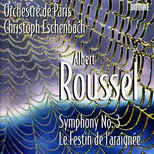 Christoph Eschenbach, Orchestre de Paris - Albert Roussel: Symphony No.3; Le Festin de l'araignée (2008)